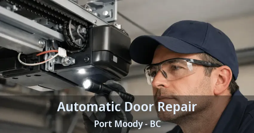 Automatic Door Repair Port Moody - BC