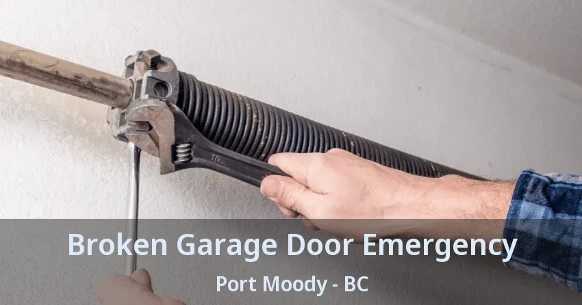 Broken Garage Door Emergency Port Moody - BC
