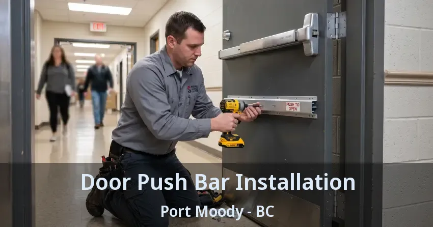 Door Push Bar Installation Port Moody - BC