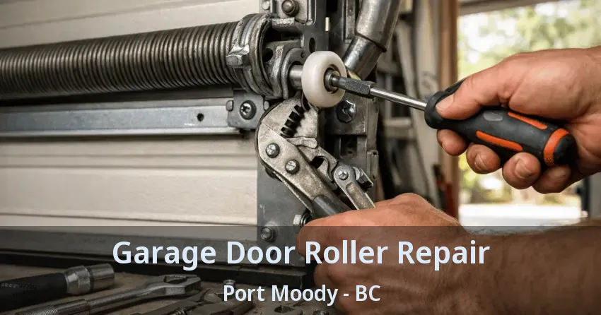 Garage Door Roller Repair Port Moody - BC