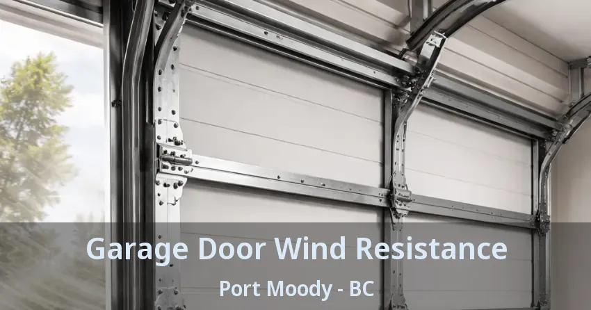 Garage Door Wind Resistance Port Moody - BC