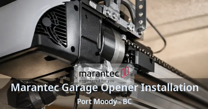 Marantec Garage Opener Installation Port Moody - BC