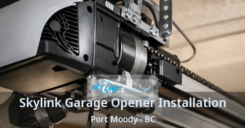 Skylink Garage Opener Installation Port Moody - BC