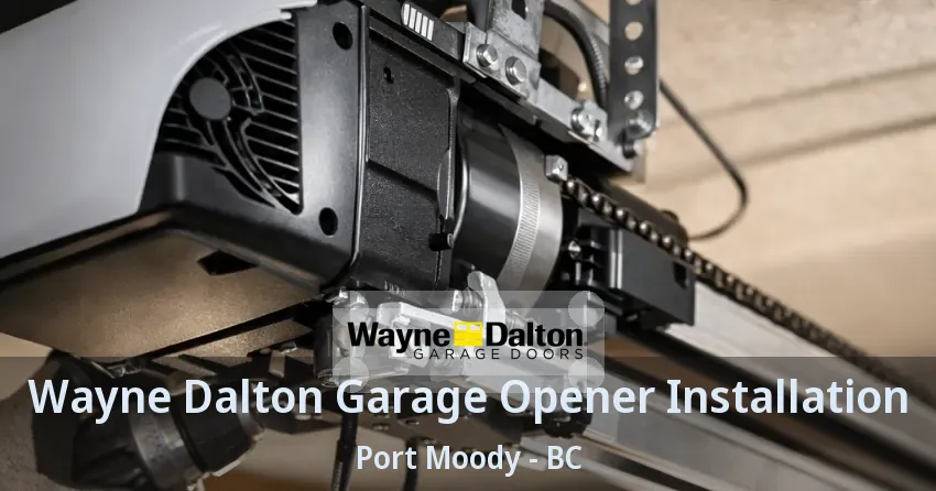 Wayne Dalton Garage Opener Installation Port Moody - BC