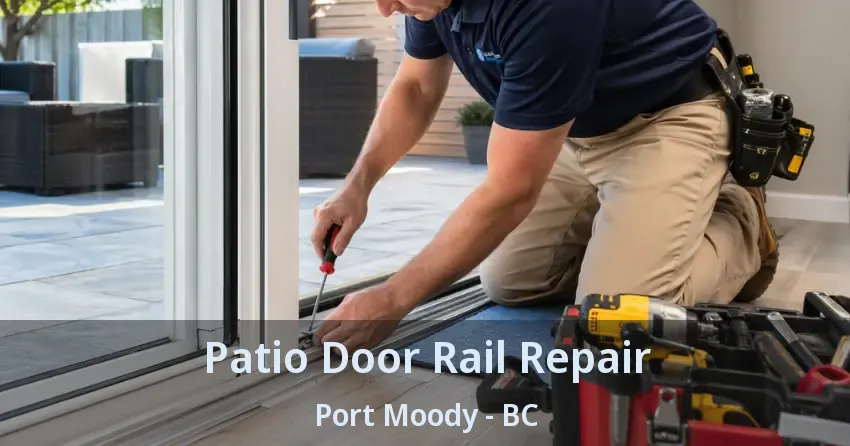 Patio Door Rail Repair Port Moody - BC