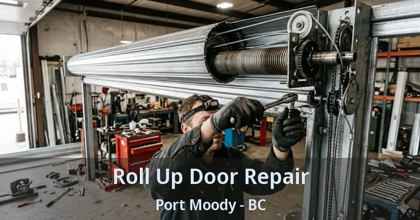 Roll Up Door Repair Port Moody - BC