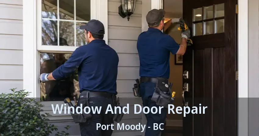 Window And Door Repair Port Moody - BC